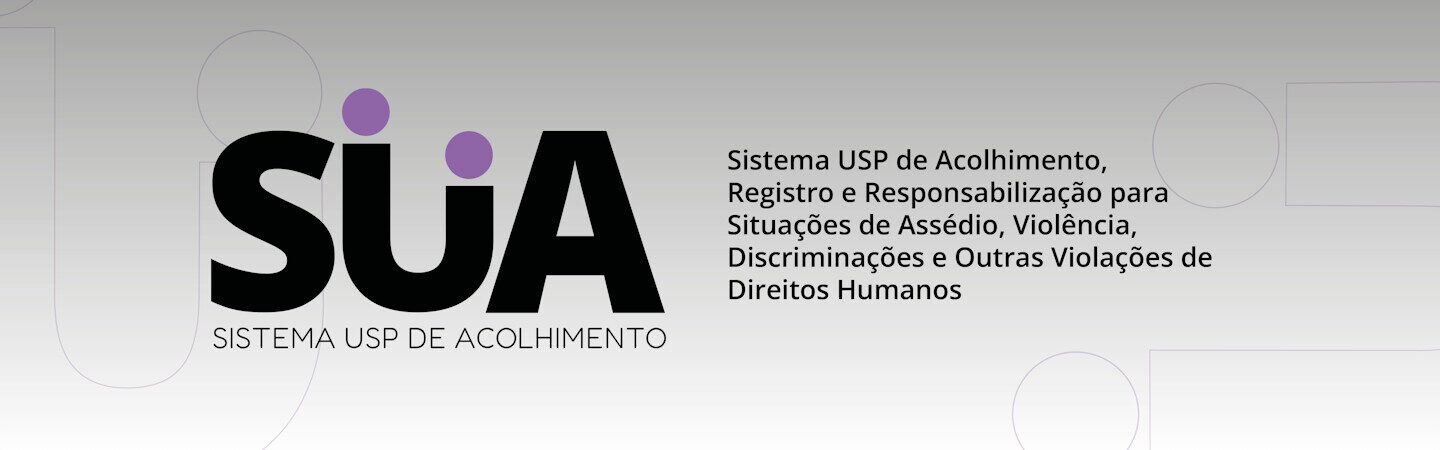 Sistema USP de Acolhimento, Registro e Responsabilização para Assédio, Violência, Discriminações e Outras Violações de Direitos Humanos